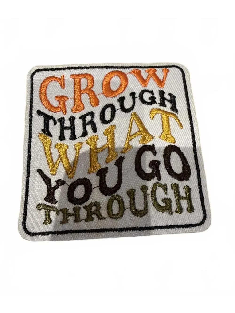 Inspirational Embroidered Patch - Grow Through What You Go Through